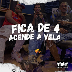 Fica de 4, Acenda a Vela