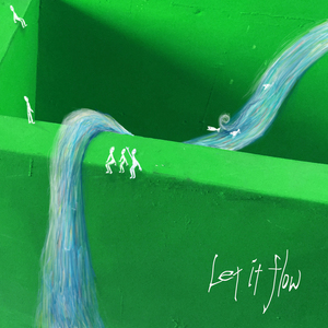 Let It Flow (물을 흐르게 해)