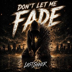 Don't Let Me Fade