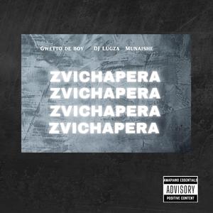Zvichapera (feat. DJ Lugza & Munaishe)