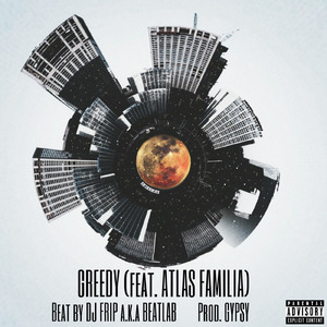 GREEDY (feat. Atlas Familia)