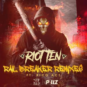Riot Ten-Rail Breaker (LeeAlive Remix)（Riot Ten / LeeAlive remix）