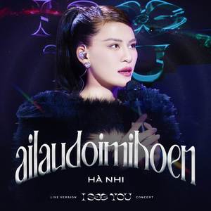 Ai Lau Đôi Mi Hoen (Live Version Concert I See You)