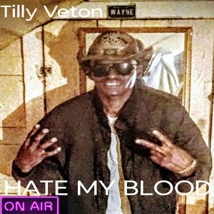HATE MY BLOOD TV THE SHIT 4200