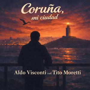 Coruña, mi ciudad (feat. Tito Moretti)