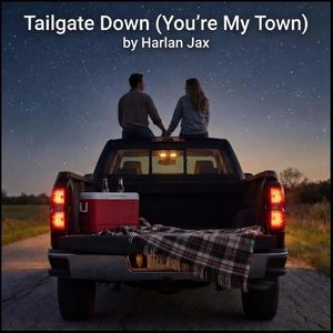 Tailgate Down (You're my Town)