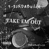 Tribe - Take Em Out (feat. Makin Beatz 100 & 3-80NDaBuildn)