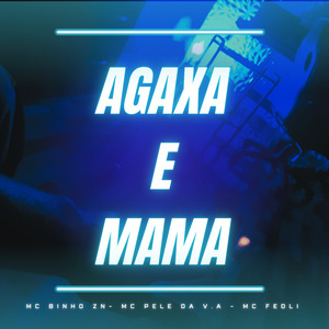 Agaxa e Mama