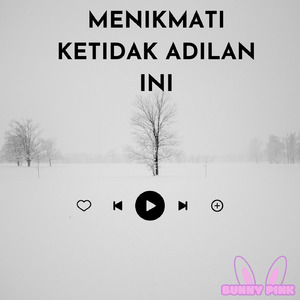 Menikmati ketidak adilan ini (Remastered 2025)