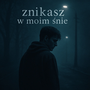 Znikasz w moim śnie