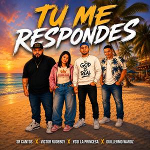 Tu me respondes (feat. Yosi La princesa, Guillermo Wardz & Sr Cantos)
