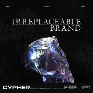 irreplaceable brand 2023 cypher