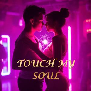 Touch My Soul