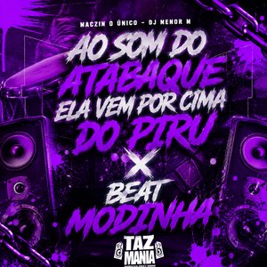 Ao Som do Atabaque Ela Vem por Cima do Piru X Beat Modinha