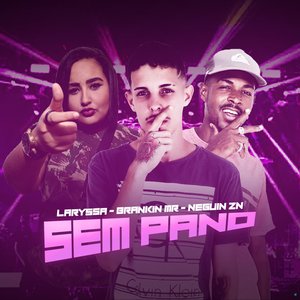 Sem Pano (feat. Laryssa & Neguin ZN)