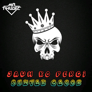 Sentak Gacor Jauh Ko Pergi