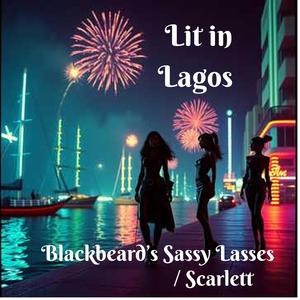 Lit in Lagos (feat. Blackbeard Sassy Lasses)