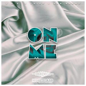 On Me (feat. I.R.V., TR!PP & VanBurnz)