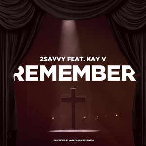 Remember (feat. Kay V)