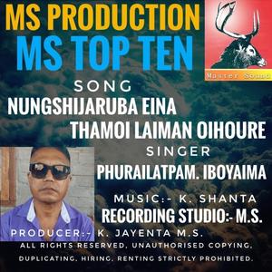 Nungshijaruba eina thamoi laiman oihoure. Phurailatpam. Iboyaima song MS.