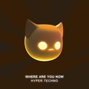 Where Are You Now (Techno Remix)