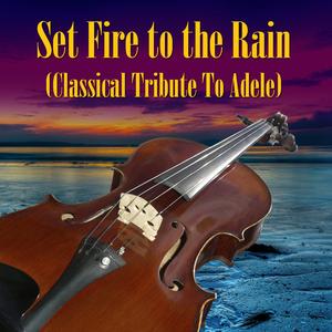 Set Fire to the Rain