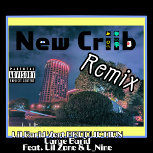 Lar' Barid-New Criib(CRIIBERS' FUN REMIX)（Lar' Barid / L_Nine / NCA_LilZone remix）