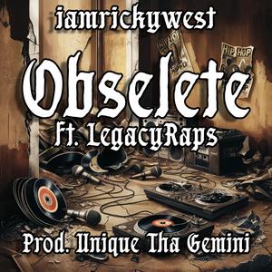 Obselete (feat. LegacyRaps & Unique Tha Gemini)