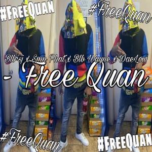 #Free Quan (feat. Blb Sj, Blb Wayne & DaeLow)