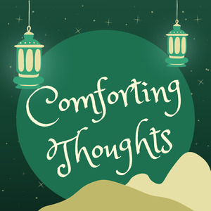 Comforting Thoughts, Pt. 2