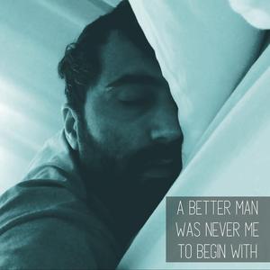 A Better Man