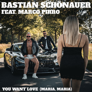 You Want Love (Maria, Maria...)