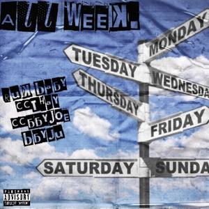 All Week (feat. Ruk Baby, CCbbyjoe & CCthay)