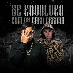 Se Envolveu Com os Cara Errado