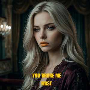 You Broke Me First