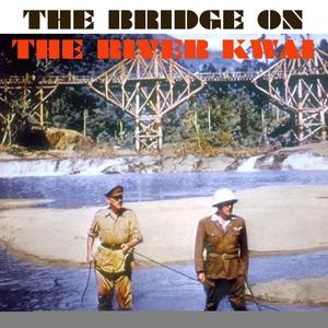 The River Kwai March: Colonel Bogie