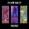 The Frst - Pawn Shop