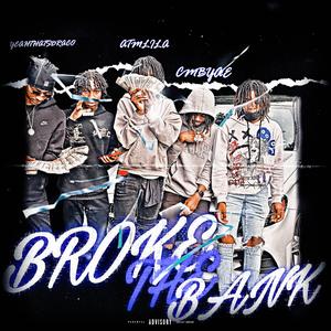 Broke The Bank (feat. lilA & Yeahthatsdraco)