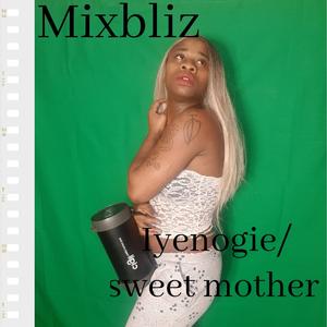 Iyenogie/sweet mother