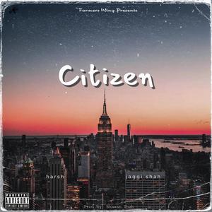 Citizen (feat. Harsh)