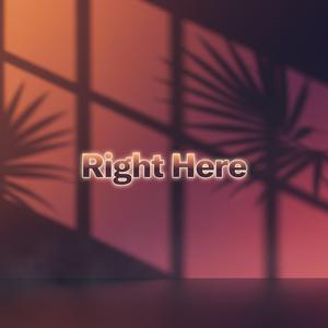 Right Here