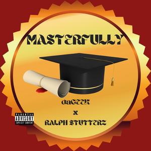 Masterfully (feat. Ralph Stutterz)