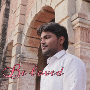 Be Loved