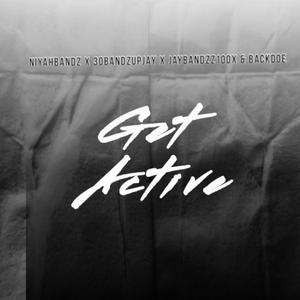 Get Active (feat. 30bandzupjay, Jaybandzz100x & Backdoe)