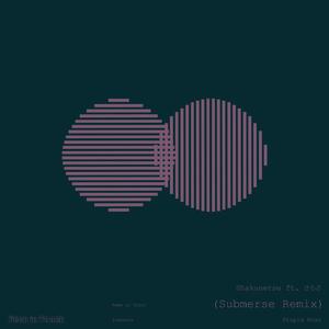 Shakunetsu (Submerse Remix)