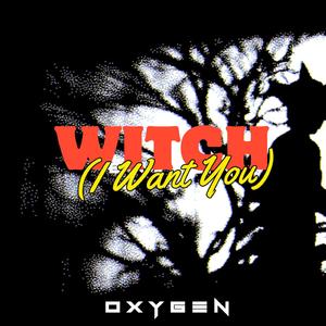 Witch (I Want You)