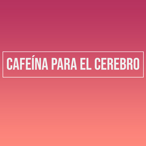 Cafeína Para El Cerebro