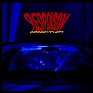 鹤顶红REDPOISON 2022CYPHER