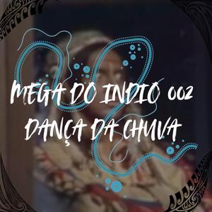 MEGA DO INDIO 002 (DANÇA DA CHUVA) (feat. Mc Paulin do G)