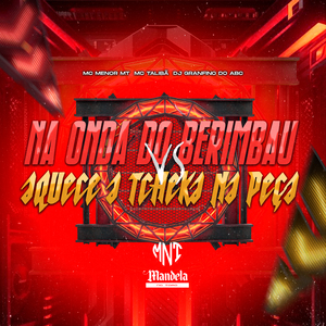 Na Onda do Berimbau Vs Aquece a Tcheka na Peça